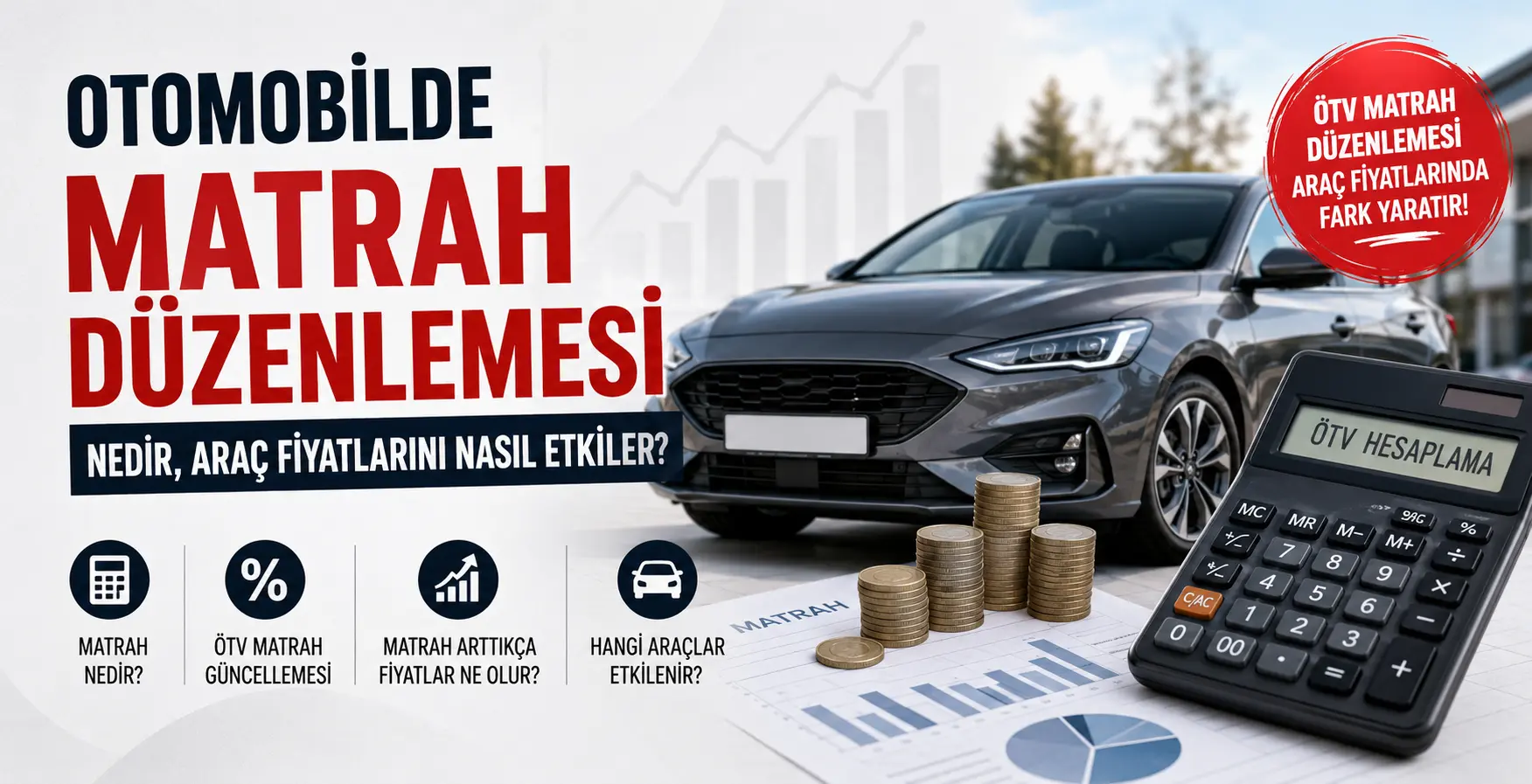 Otomobilde Matrah Düzenlemesi Nedir? ÖTV Matrah Güncellemesi Araç Fiyatlarını Nasıl Etkiler?